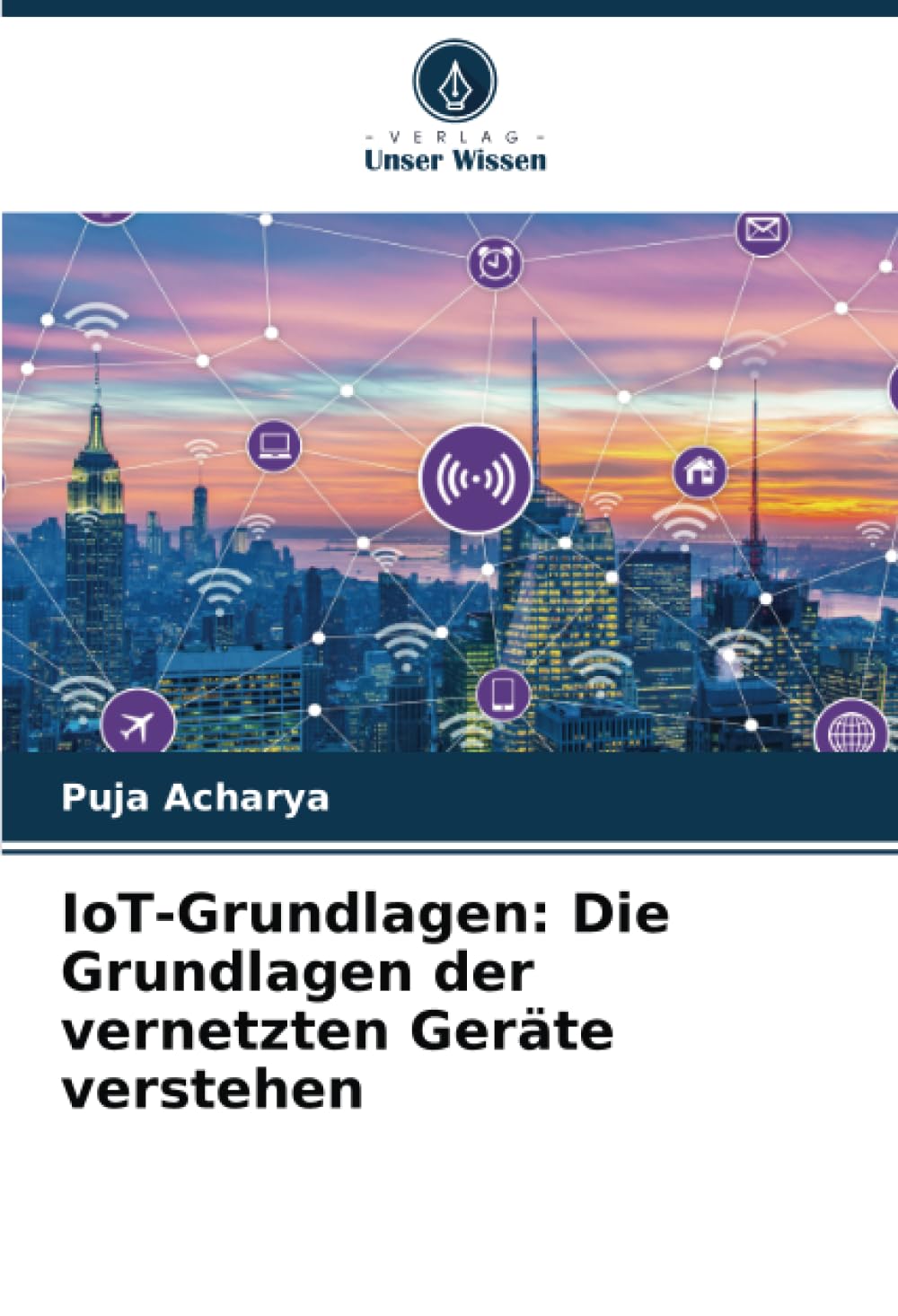 IoT-Grundlagen: Die Grundlagen der vernetzten Geräte verstehen Media & Communication