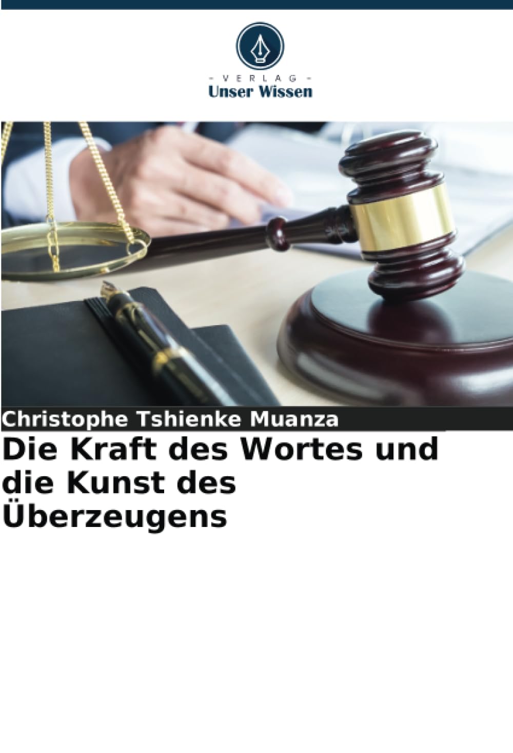 Die Kraft des Wortes und die Kunst des Überzeugens Law
