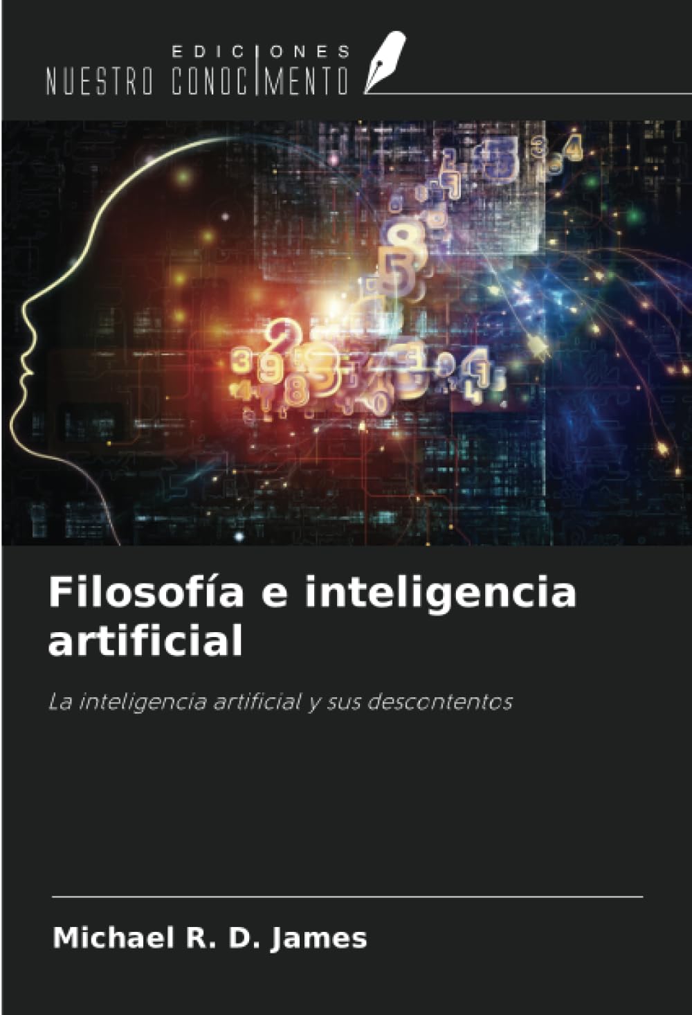 Filosofía e inteligencia artificial: La inteligencia artificial y sus descontentos book
