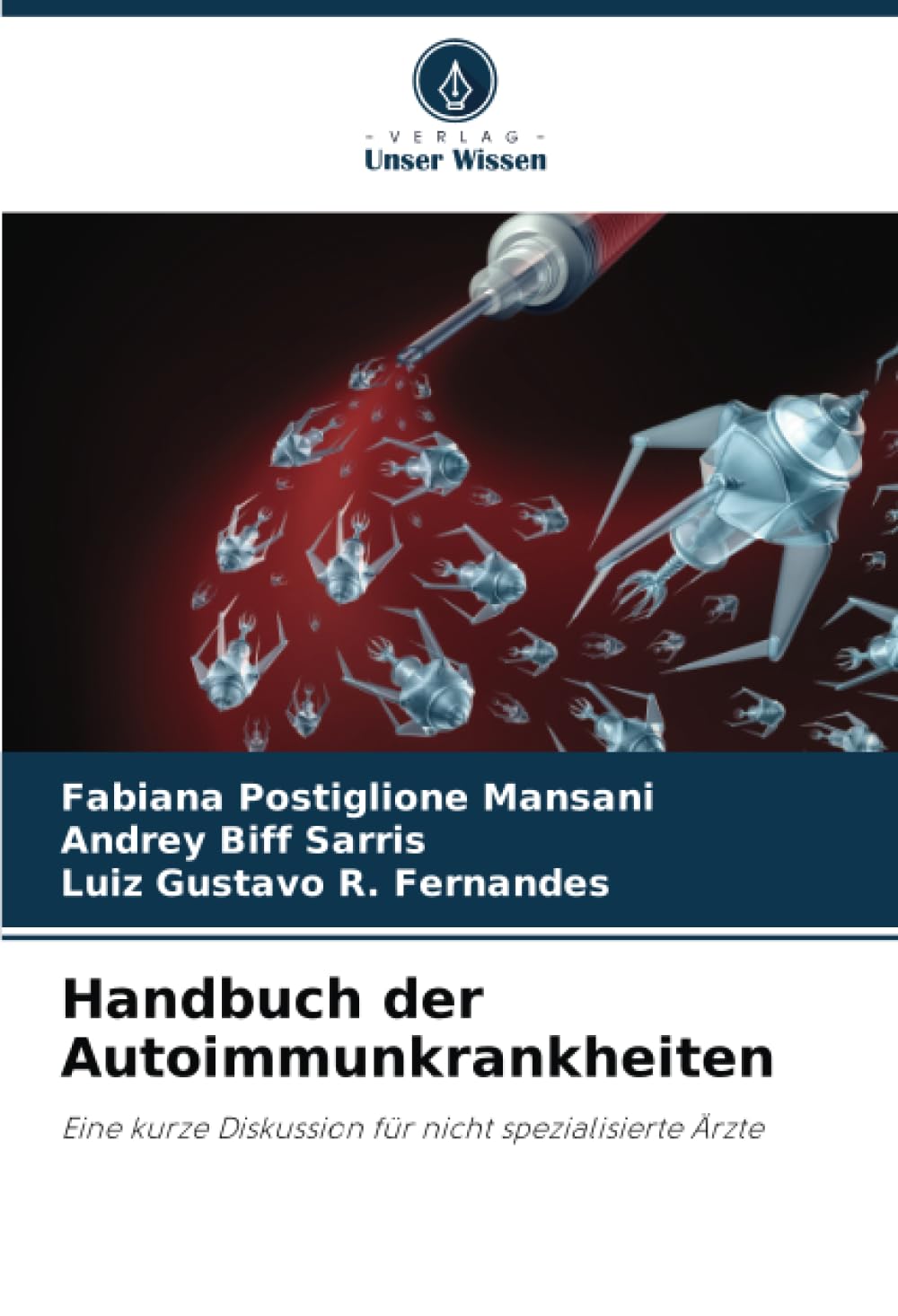 Handbuch der Autoimmunkrankheiten: Eine kurze Diskussion für nicht spezialisierte Ärzte Medicine