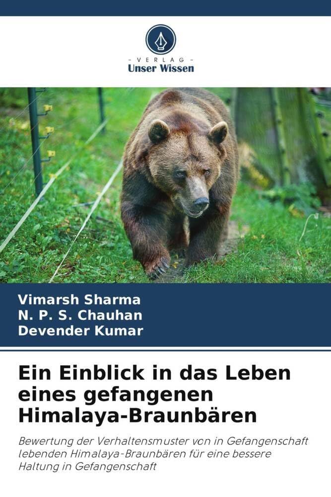 Ein Einblick in das Leben eines gefangenen Himalaya-Braunbären: Bewertung der Verhaltensmuster von in Gefangenschaft lebenden Himalaya-Braunbären für eine bessere Haltung in Gefangenschaft Mathematics