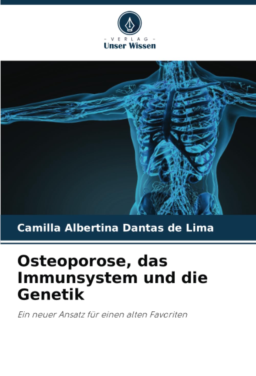 Osteoporose, das Immunsystem und die Genetik: Ein neuer Ansatz für einen alten Favoriten Natural Sciences