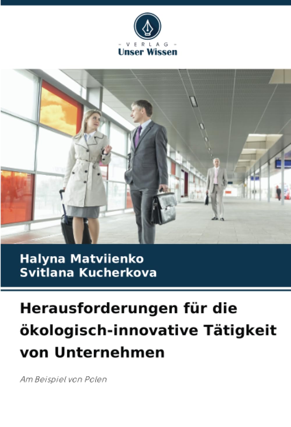 Herausforderungen für die ökologisch-innovative Tätigkeit von Unternehmen: Am Beispiel von Polen Law