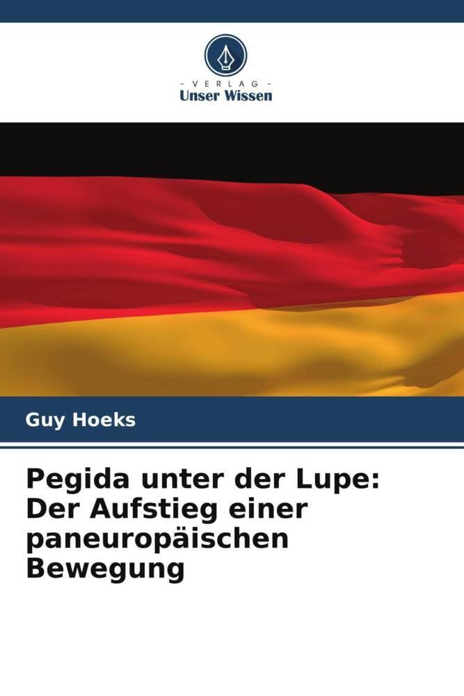 Pegida unter der Lupe: Der Aufstieg einer paneuropäischen Bewegung Law