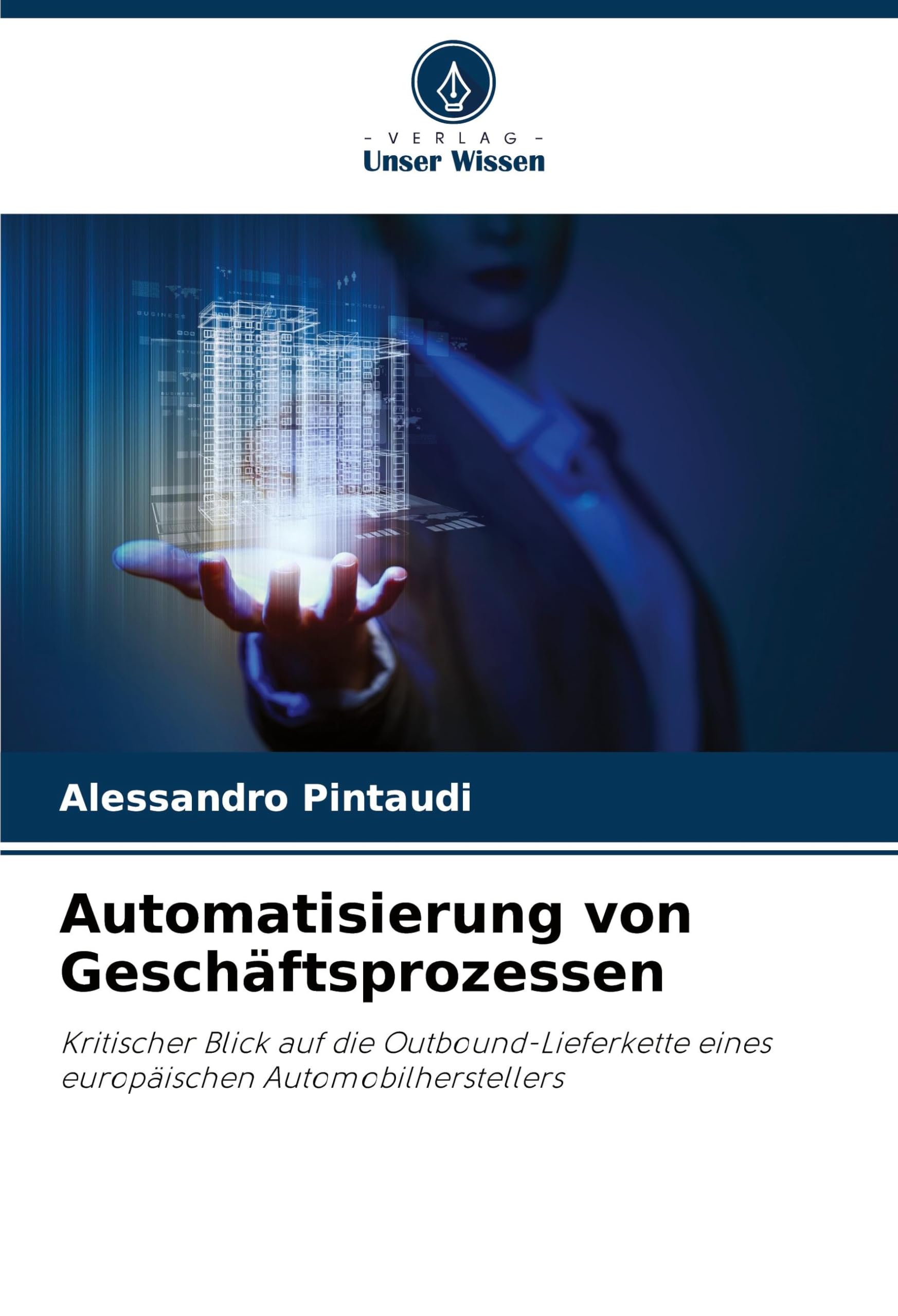Automatisierung von Geschäftsprozessen: Kritischer Blick auf die Outbound-Lieferkette eines europäischen Automobilherstellers Media & Communication