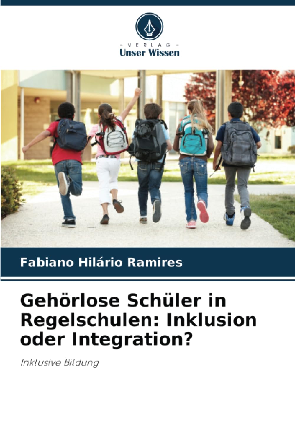 Gehörlose Schüler in Regelschulen: Inklusion oder Integration?: Inklusive Bildung Business, Finance & Career