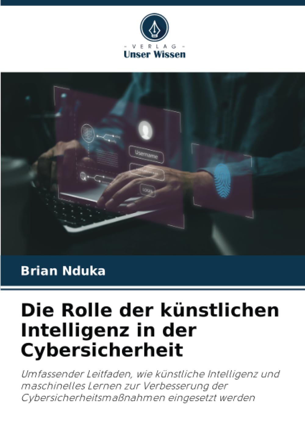 Die Rolle der künstlichen Intelligenz in der Cybersicherheit Business & Technology