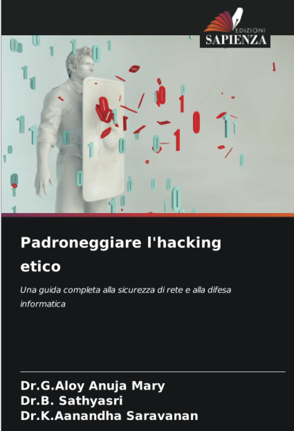 Padroneggiare l'hacking etico: Una guida completa alla sicurezza di rete e alla difesa informatica book