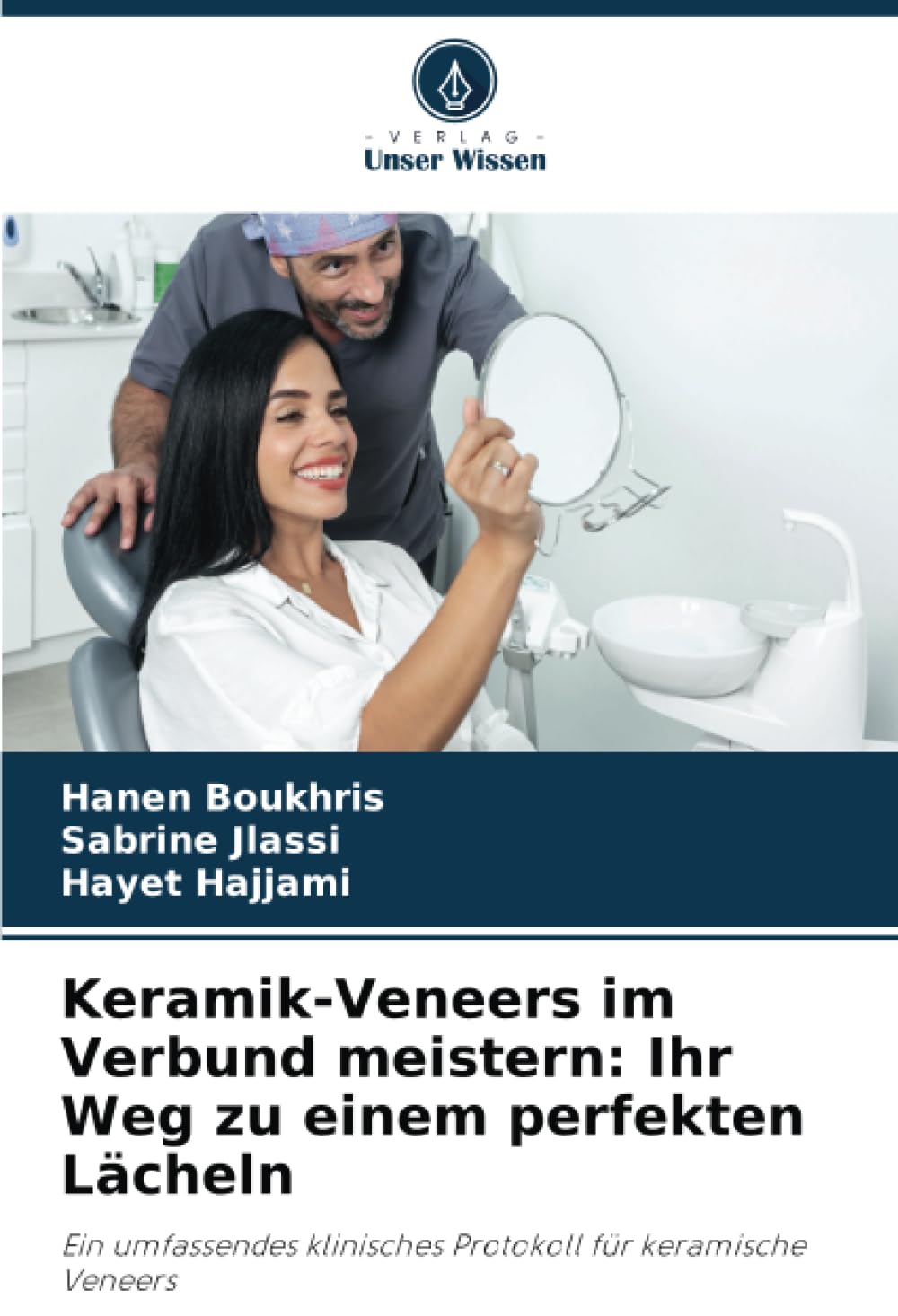 Keramik-Veneers im Verbund meistern: Ihr Weg zu einem perfekten Lächeln: Ein umfassendes klinisches Protokoll für keramische Veneers Medicine