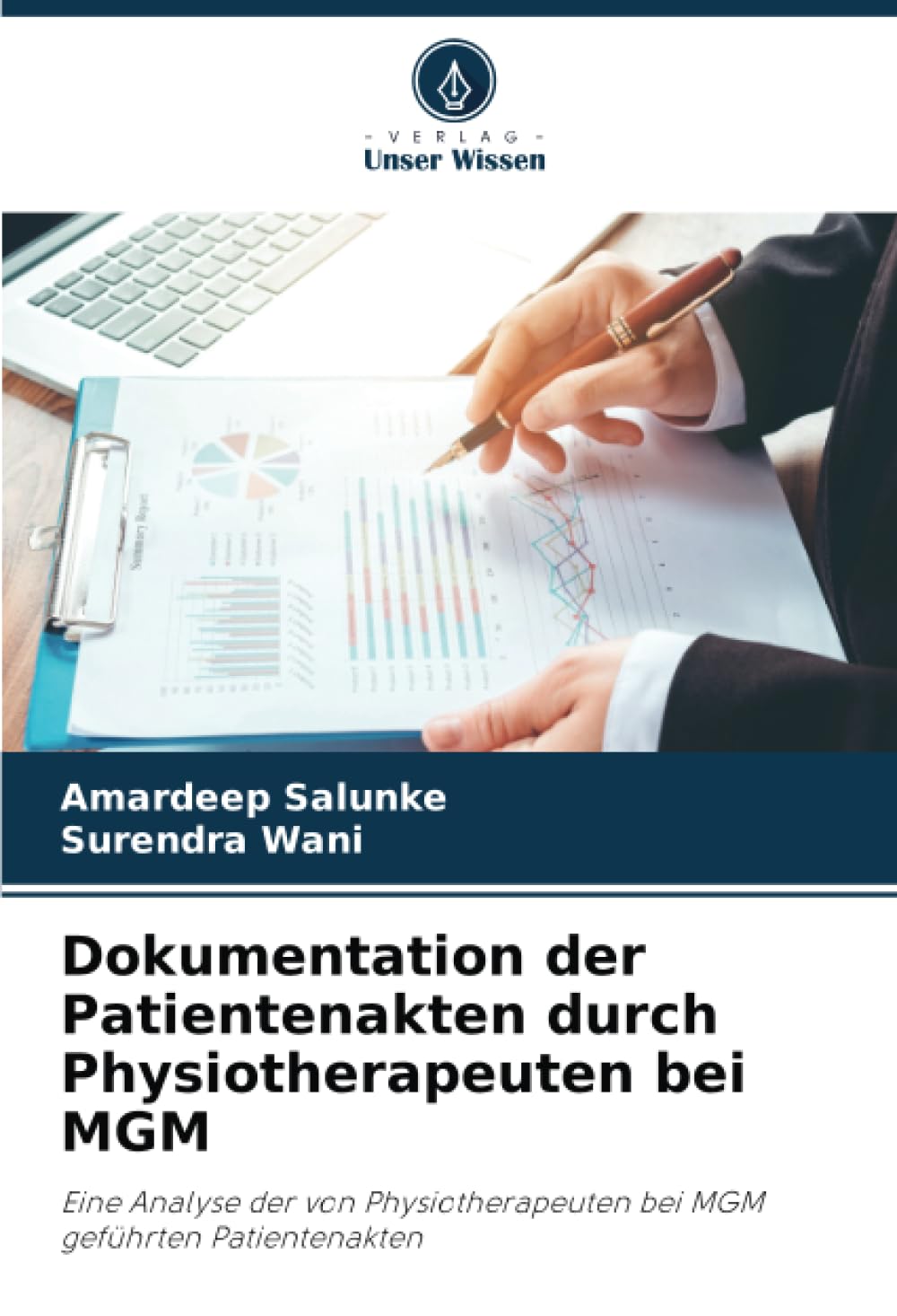Dokumentation der Patientenakten durch Physiotherapeuten bei MGM: Eine Analyse der von Physiotherapeuten bei MGM geführten Patientenakten Medicine