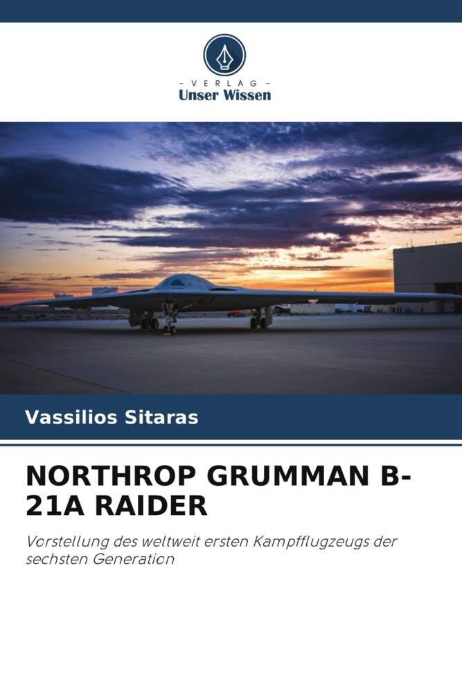 NORTHROP GRUMMAN B-21A RAIDER: Vorstellung des weltweit ersten Kampfflugzeugs der sechsten Generation Leisure, Home & Garden