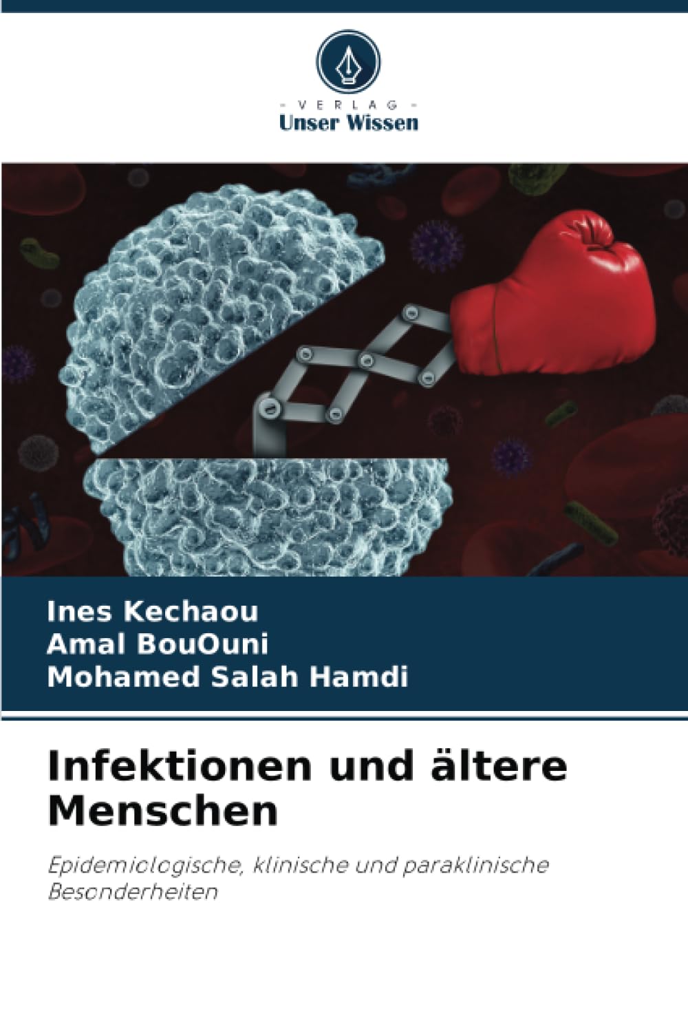 Infektionen und ältere Menschen: Epidemiologische, klinische und paraklinische Besonderheiten Medicine