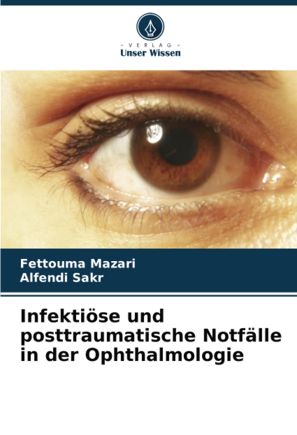 Infektiöse und posttraumatische Notfälle in der Ophthalmologie Medicine
