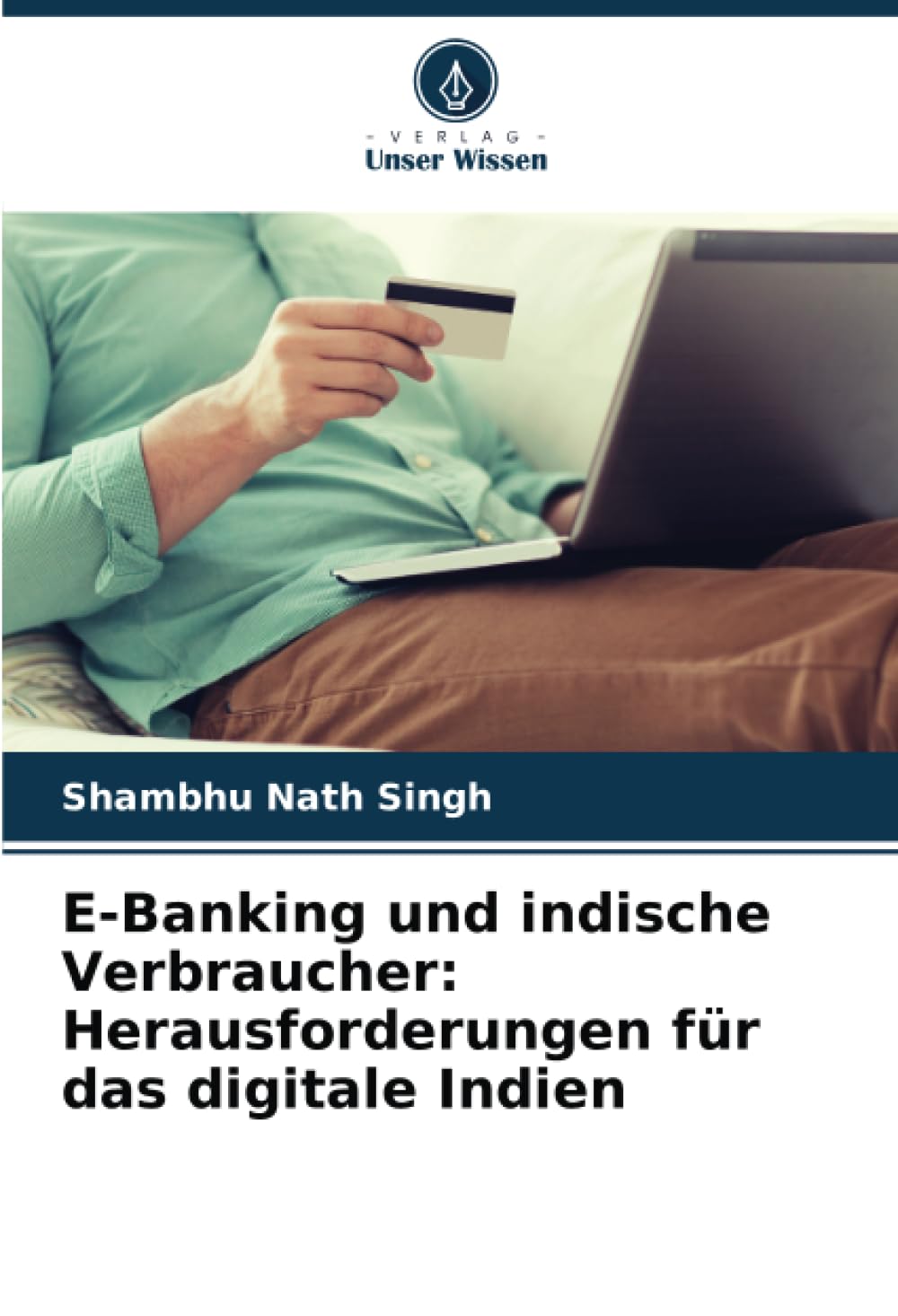 E-Banking und indische Verbraucher: Herausforderungen für das digitale Indien Business, Finance & Career