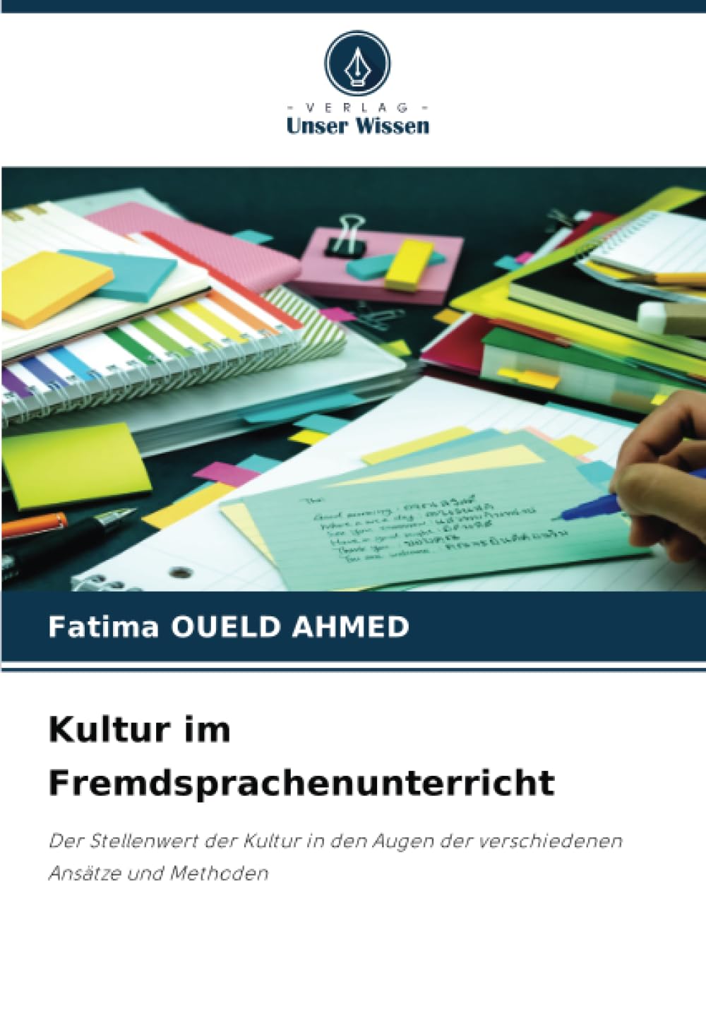 Kultur im Fremdsprachenunterricht: Der Stellenwert der Kultur in den Augen der verschiedenen Ansätze und Methoden Books