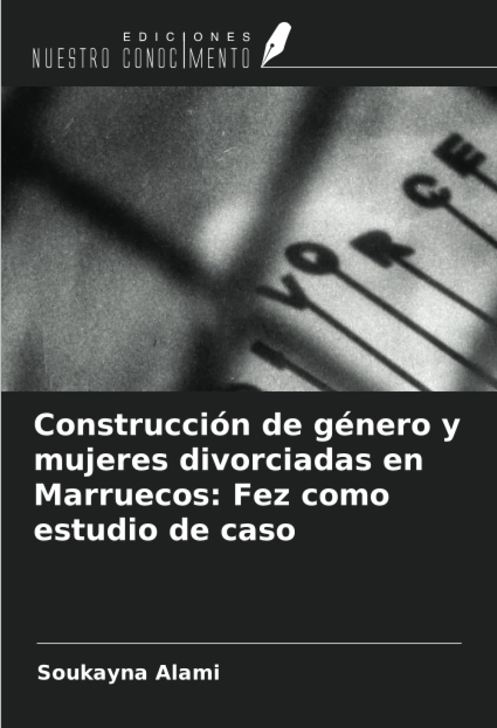 Construcción de género y mujeres divorciadas en Marruecos: Fez como estudio de caso Non-fiction books