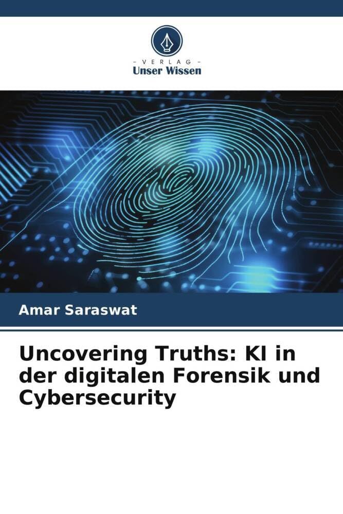 Uncovering Truths: KI in der digitalen Forensik und Cybersecurity Media & Communication