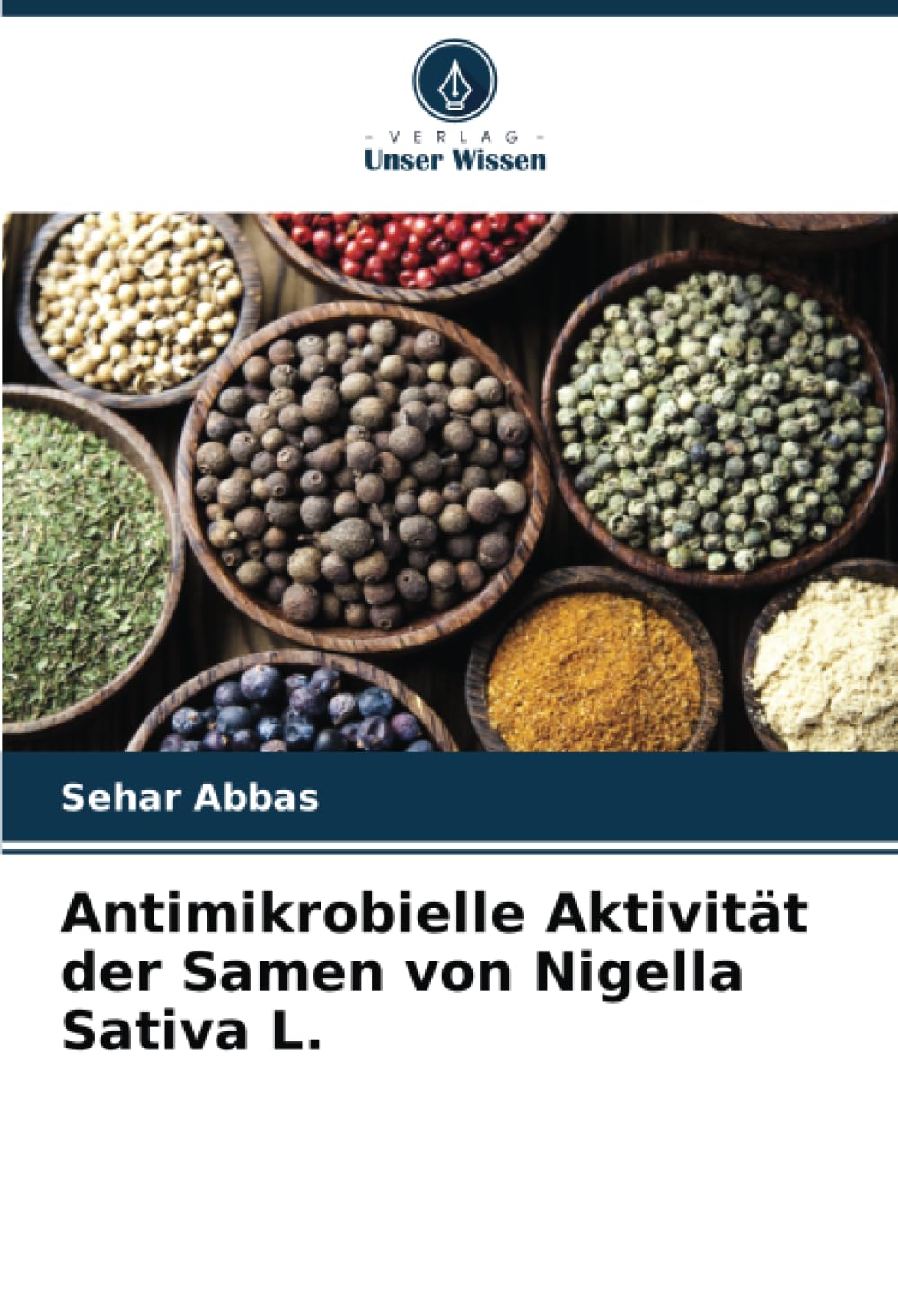 Antimikrobielle Aktivität der Samen von Nigella Sativa L. Natural Sciences