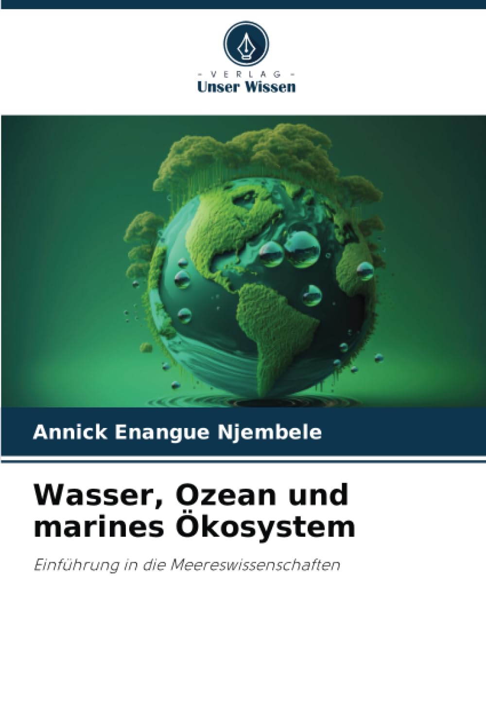 Wasser, Ozean und marines Ökosystem: Einführung in die Meereswissenschaften Natural Sciences