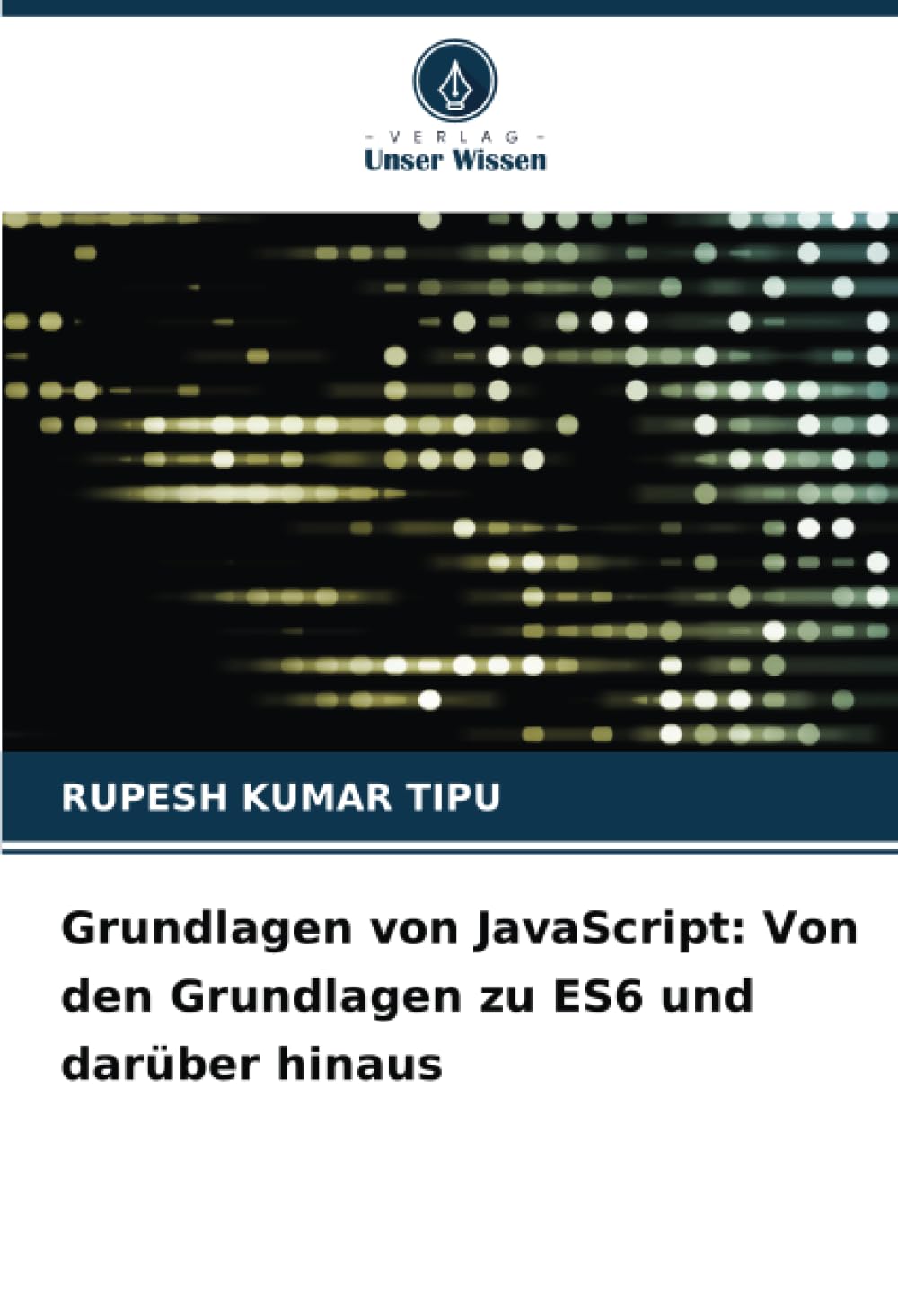 Grundlagen von JavaScript: Von den Grundlagen zu ES6 und darüber hinaus Computer Science