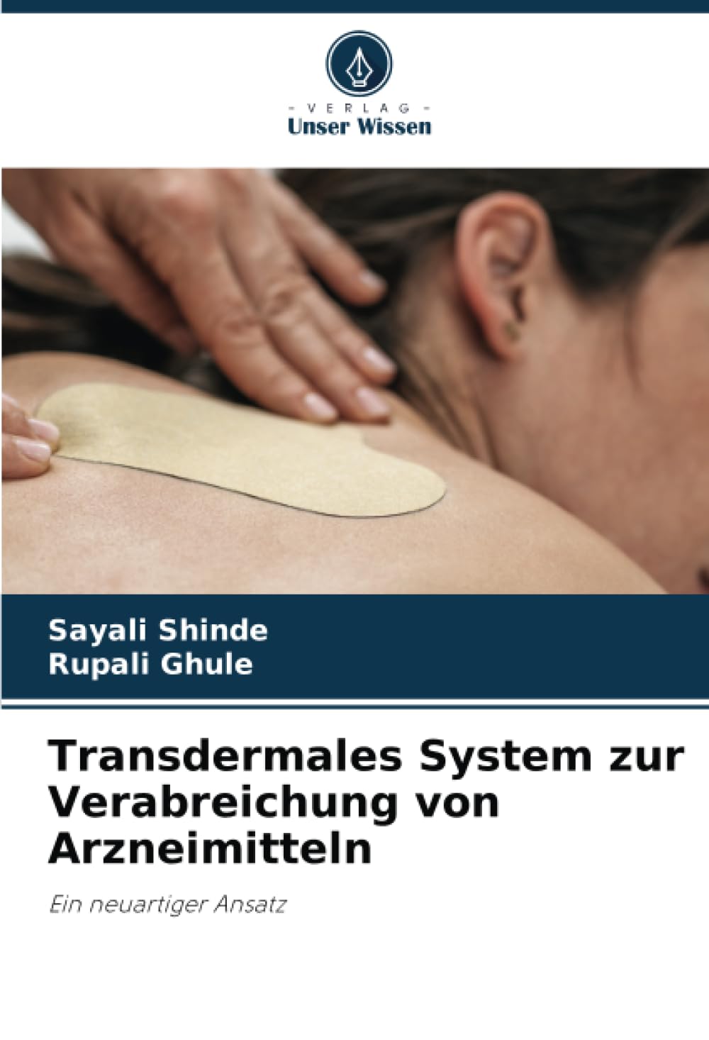 Transdermales System zur Verabreichung von Arzneimitteln: Ein neuartiger Ansatz Medicine