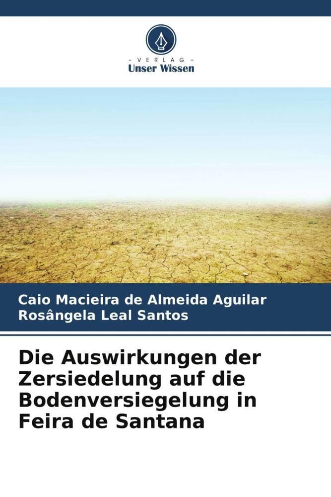 Die Auswirkungen der Zersiedelung auf die Bodenversiegelung in Feira de Santana Arts & Music