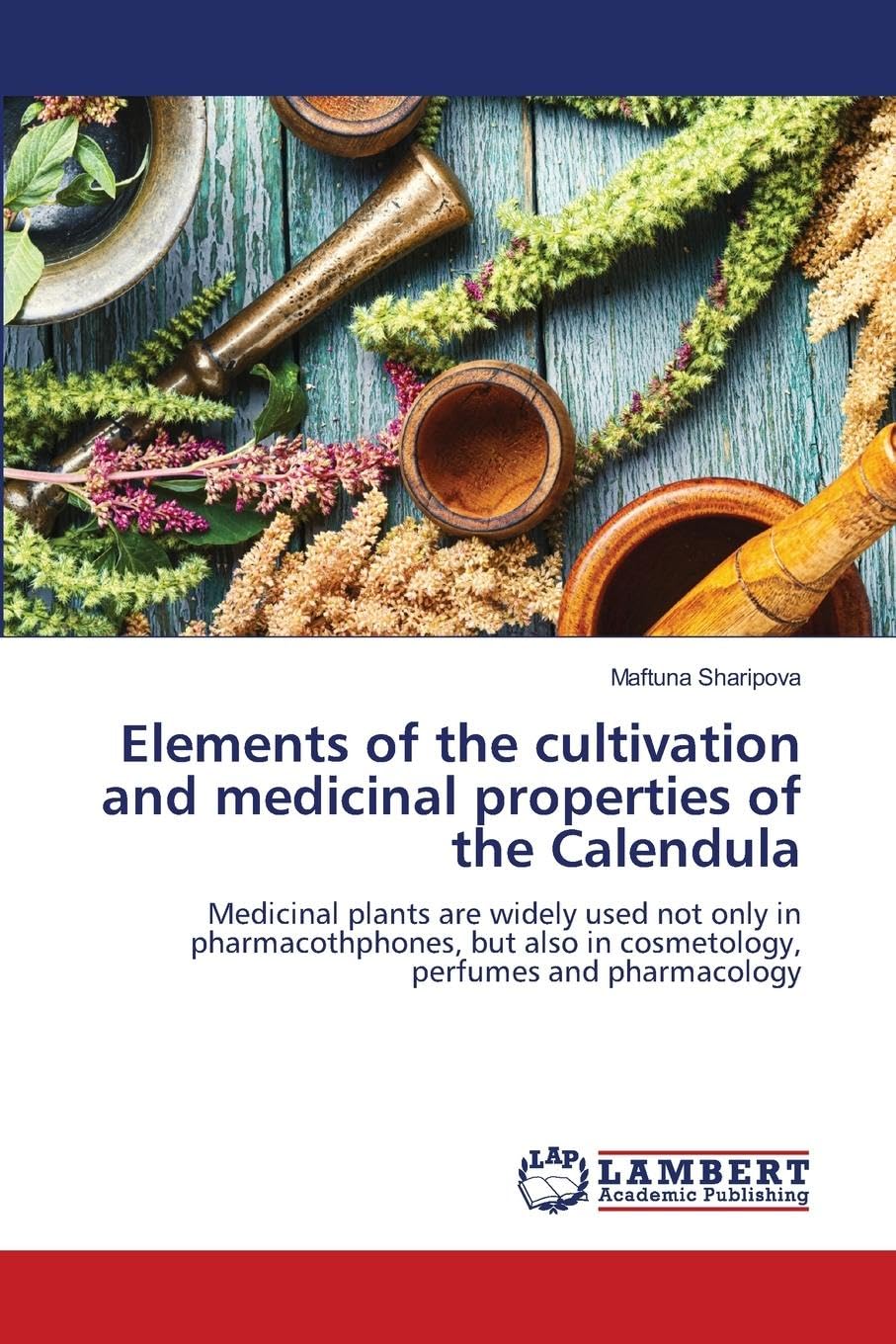Elements of the cultivation and medicinal properties of the Calendula Natural Sciences