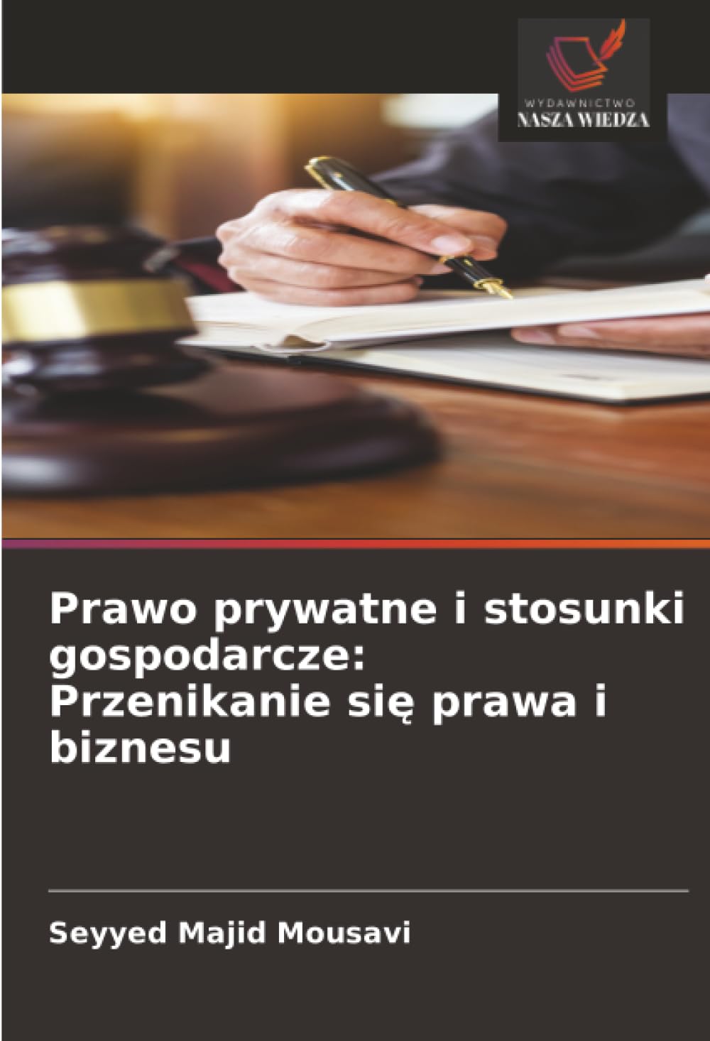 Prawo prywatne i stosunki gospodarcze: Przenikanie si¿ prawa i biznesu Law