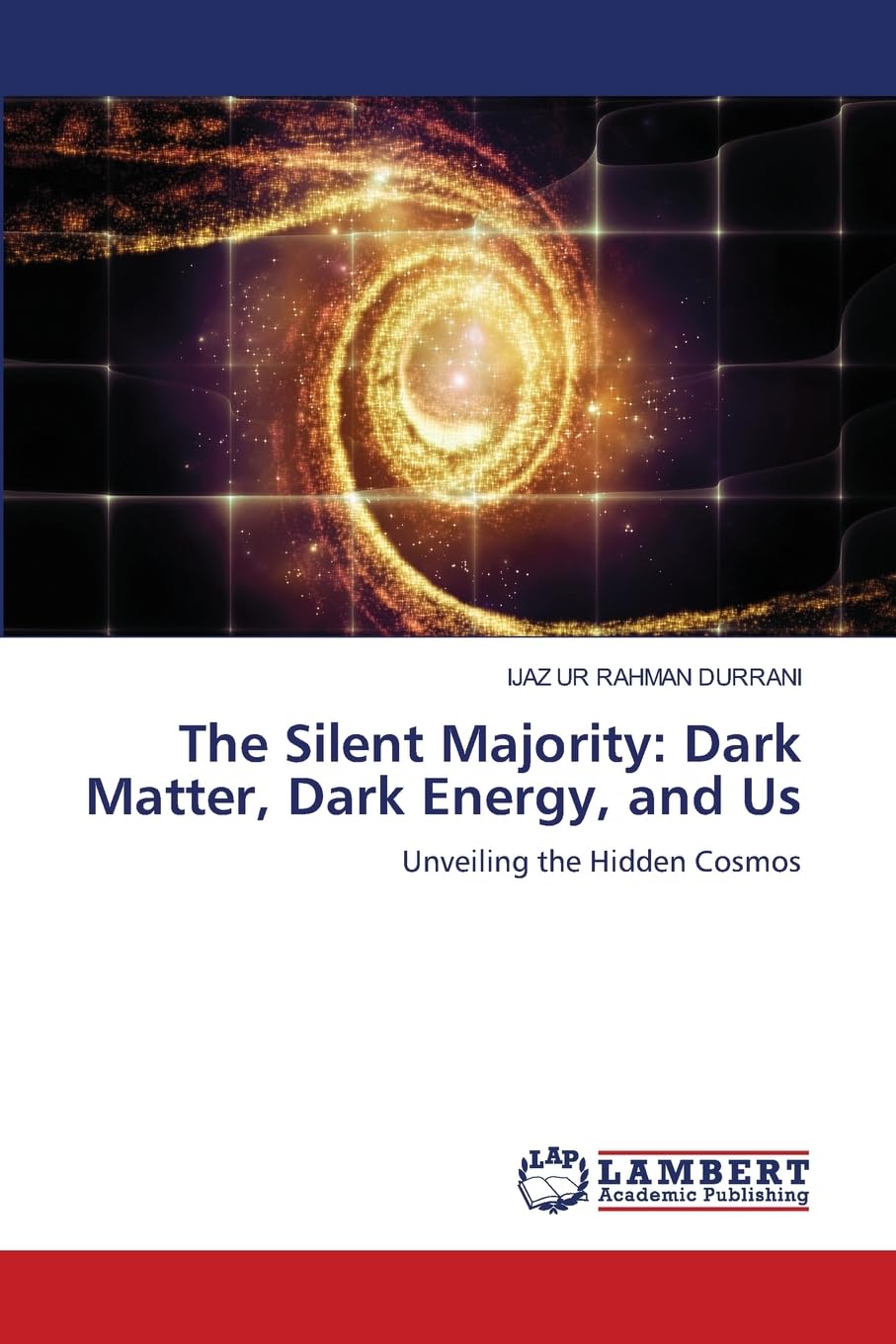 The Silent Majority: Dark Matter, Dark Energy, and Us Natural Sciences