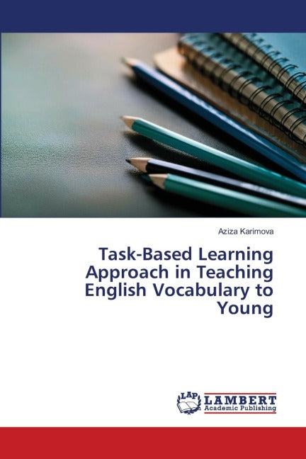 Task-Based Learning Approach in Teaching English Vocabulary to Young Education & Training