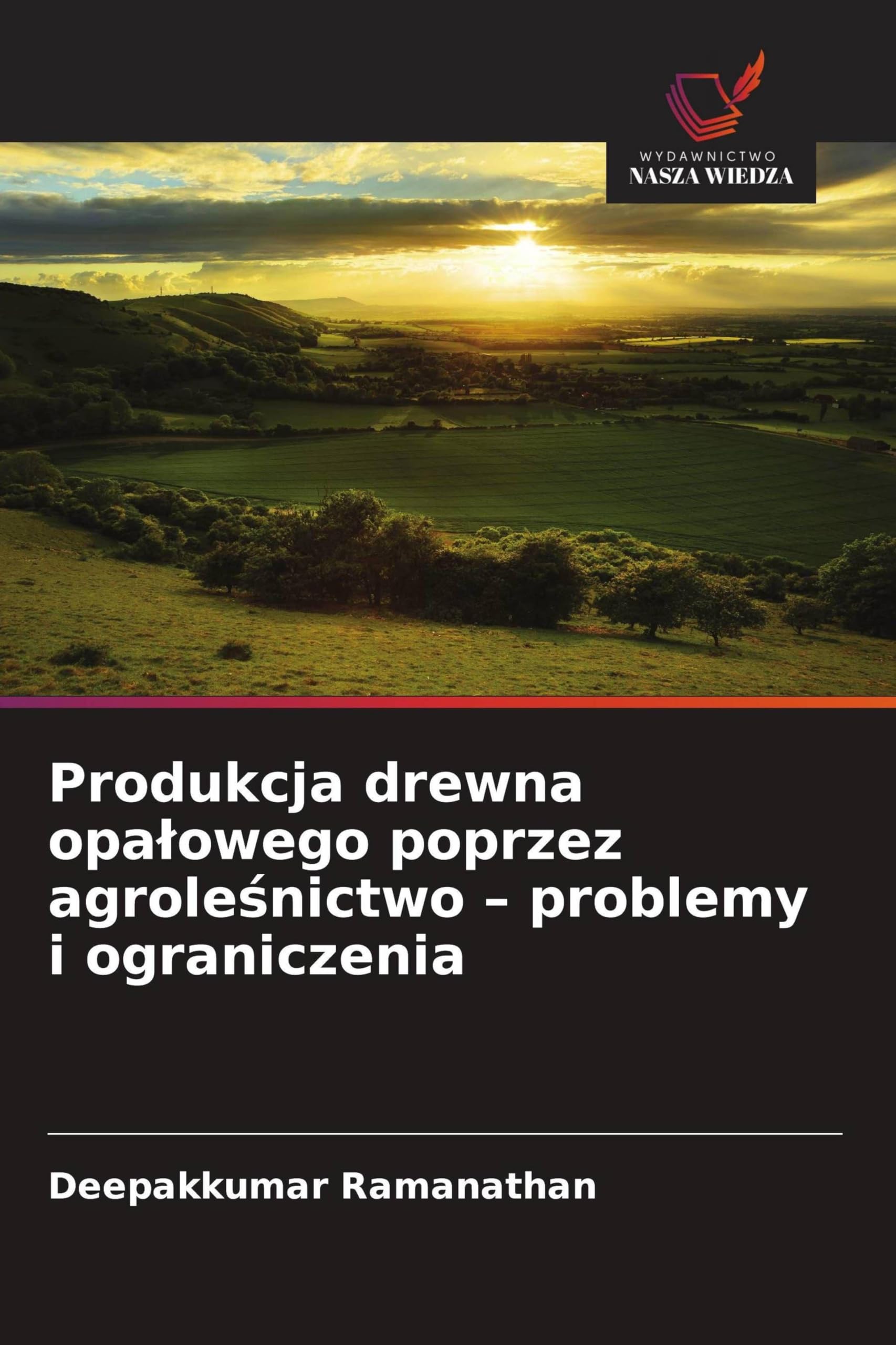 Produkcja drewna opa¿owego poprzez agrole¿nictwo - problemy i ograniczenia Natural Sciences