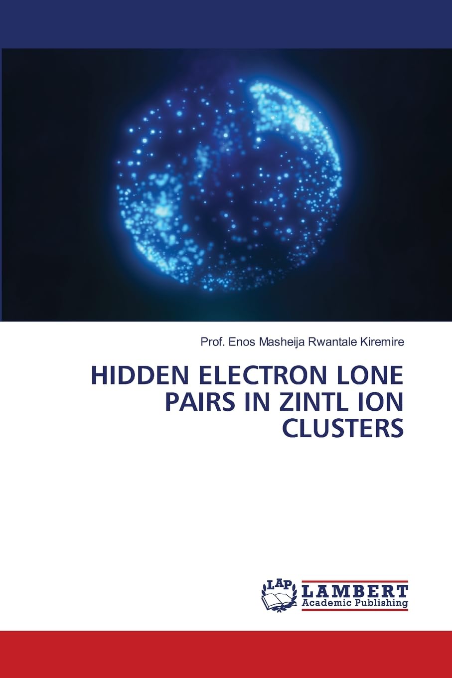 HIDDEN ELECTRON LONE PAIRS IN ZINTL ION CLUSTERS Natural Sciences