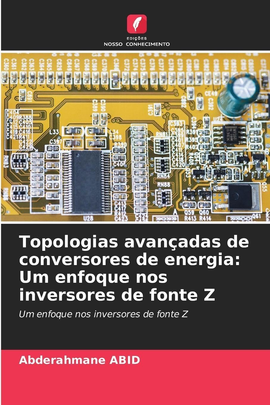 Topologias avançadas de conversores de energia: Um enfoque nos inversores de fonte Z Business & Technology