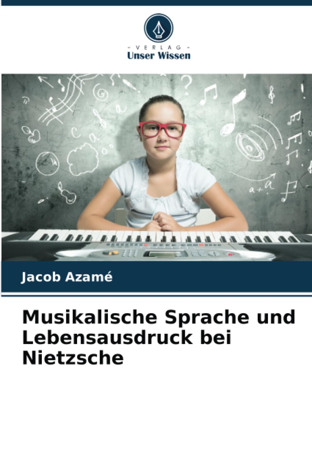 Musikalische Sprache und Lebensausdruck bei Nietzsche: DE Philosophy