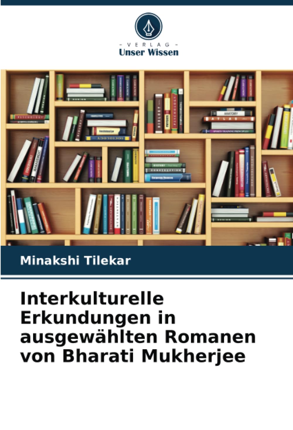 Interkulturelle Erkundungen in ausgewählten Romanen von Bharati Mukherjee Books