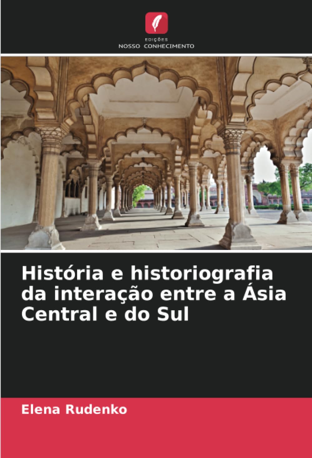 História e historiografia da interação entre a Ásia Central e do Sul Politics & History