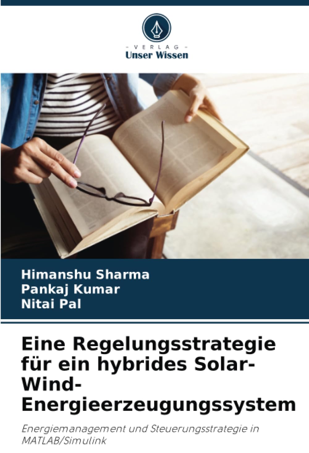 Eine Regelungsstrategie für ein hybrides Solar-Wind-Energieerzeugungssystem: Energiemanagement und Steuerungsstrategie in MATLAB/Simulink Business & Technology