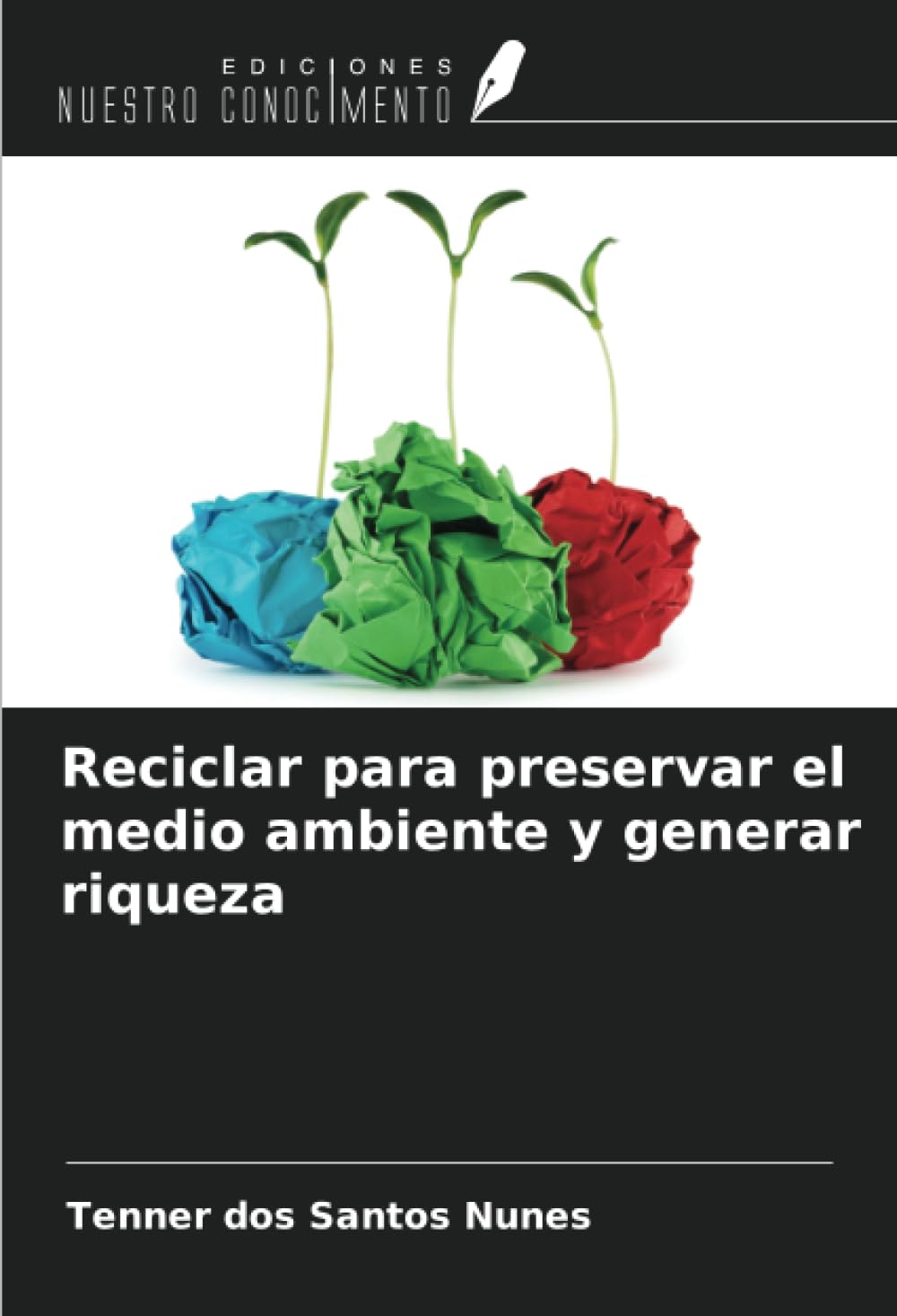 Reciclar para preservar el medio ambiente y generar riqueza book