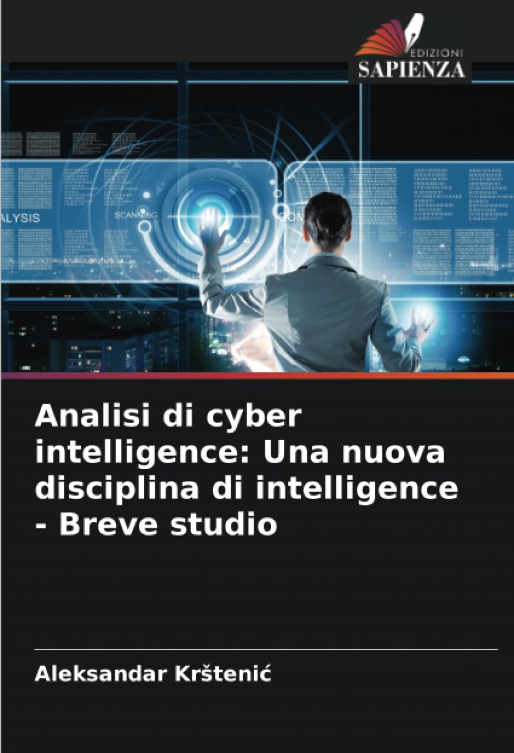 Analisi di cyber intelligence: Una nuova disciplina di intelligence - Breve studio book