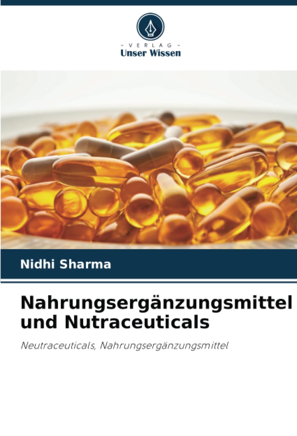 Nahrungsergänzungsmittel und Nutraceuticals: Neutraceuticals, Nahrungsergänzungsmittel Medicine