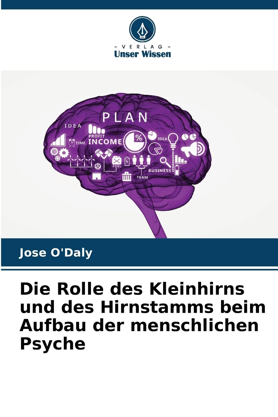 Die Rolle des Kleinhirns und des Hirnstamms beim Aufbau der menschlichen Psyche Psychology