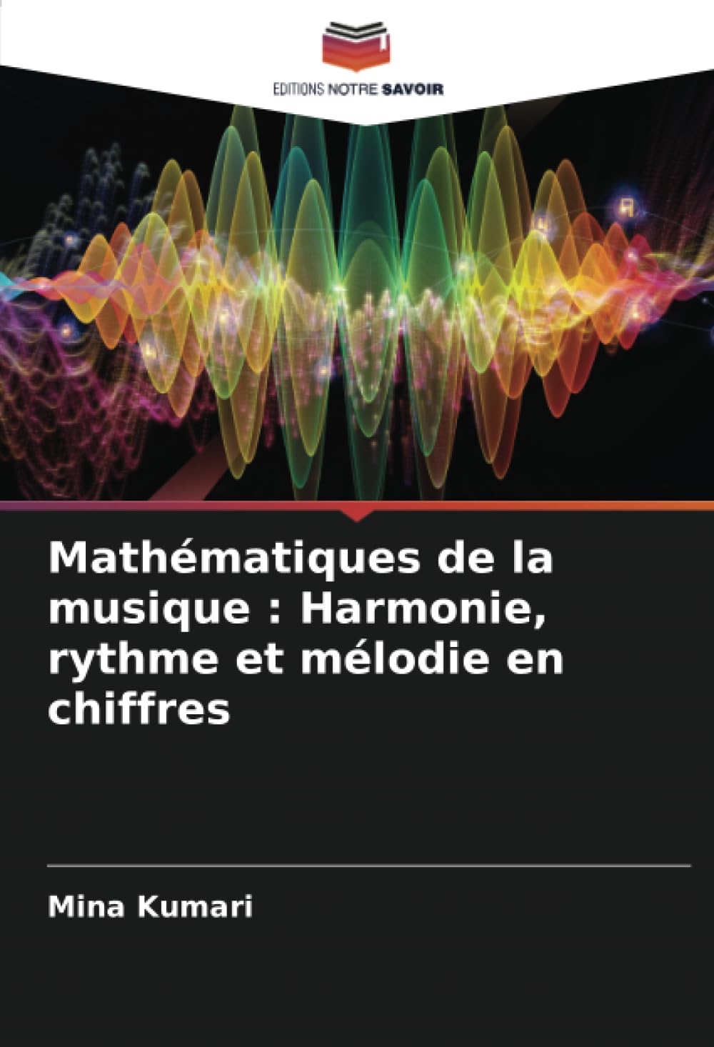 Mathématiques de la musique : Harmonie, rythme et mélodie en chiffres book