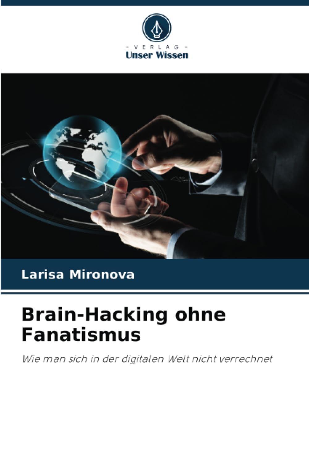 Brain-Hacking ohne Fanatismus: Wie man sich in der digitalen Welt nicht verrechnet Computer Science