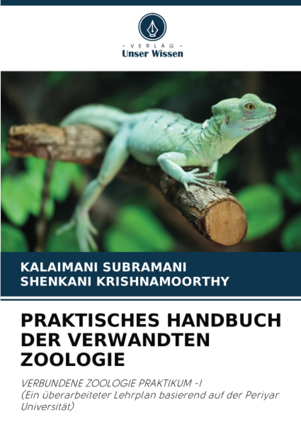 PRAKTISCHES HANDBUCH DER VERWANDTEN ZOOLOGIE: VERBUNDENE ZOOLOGIE PRAKTIKUM -I(Ein überarbeiteter Lehrplan basierend auf der Periyar Universität) Natural Sciences