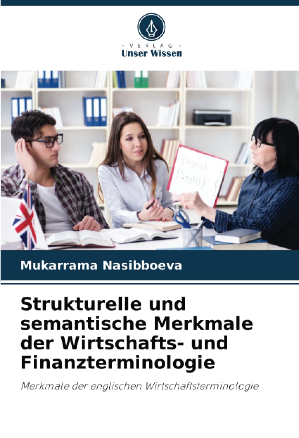 Strukturelle und semantische Merkmale der Wirtschafts- und Finanzterminologie: Merkmale der englischen Wirtschaftsterminologie Social Sciences