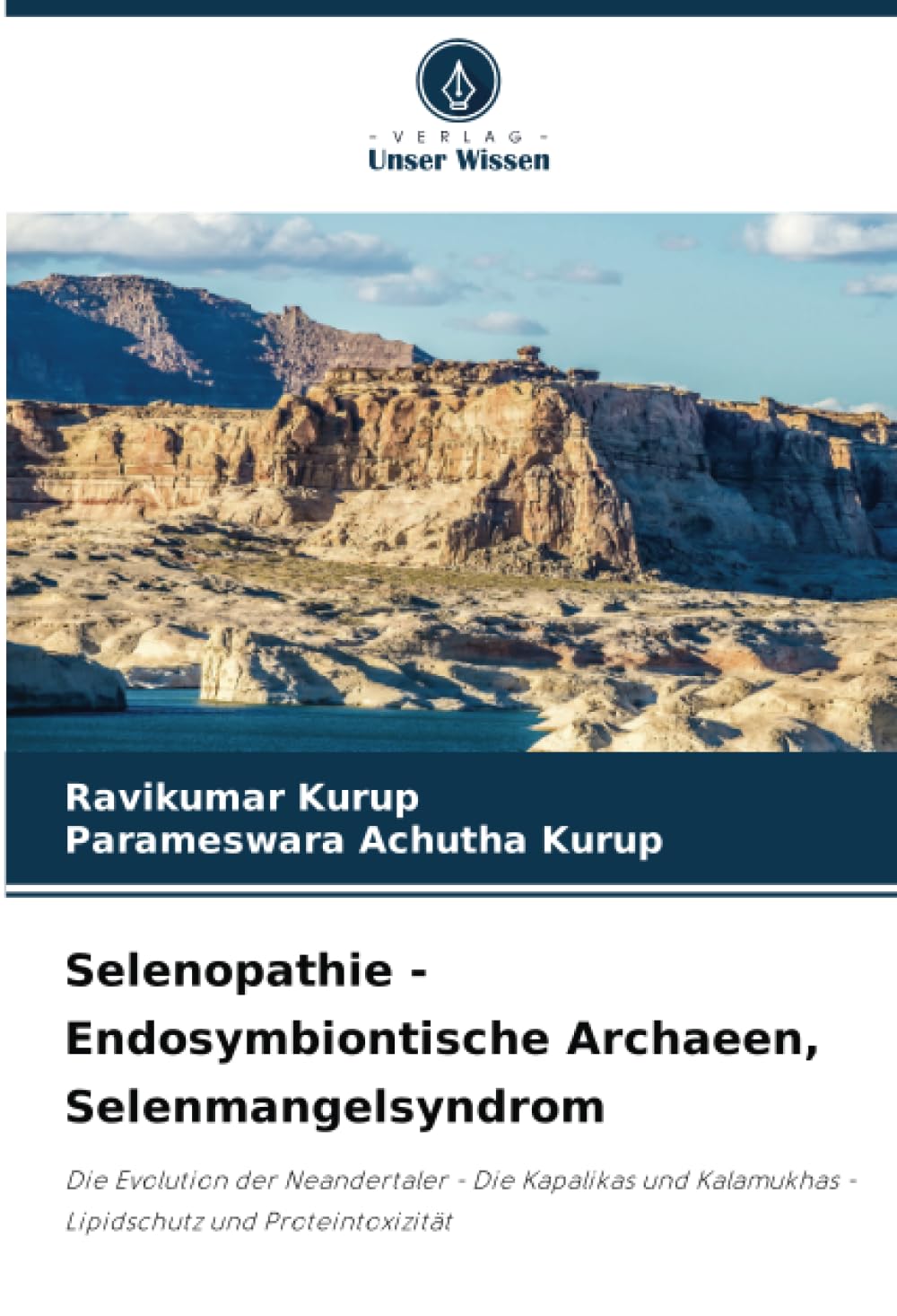 Selenopathie - Endosymbiontische Archaeen, Selenmangelsyndrom: Die Evolution der Neandertaler - Die Kapalikas und Kalamukhas - Lipidschutz und Proteintoxizität Business & Technology