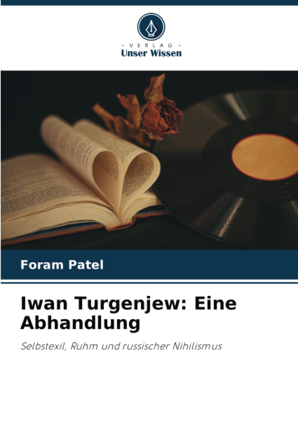 Iwan Turgenjew: Eine Abhandlung: Selbstexil, Ruhm und russischer Nihilismus Learning & Reference