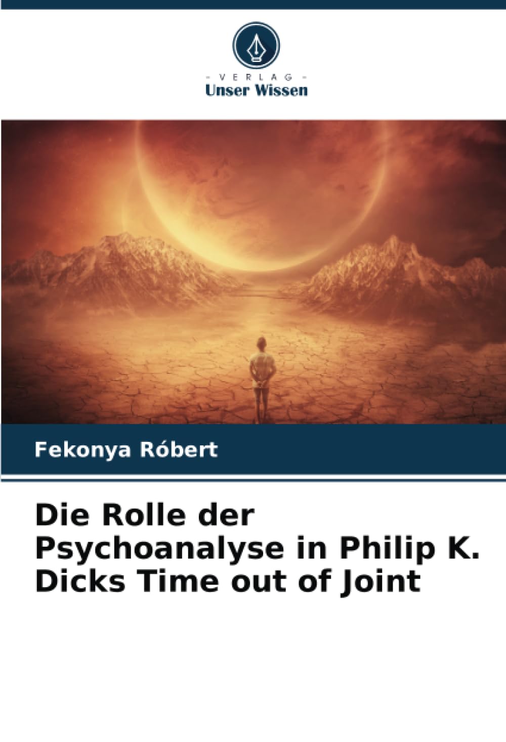 Die Rolle der Psychoanalyse in Philip K. Dicks Time out of Joint Psychology