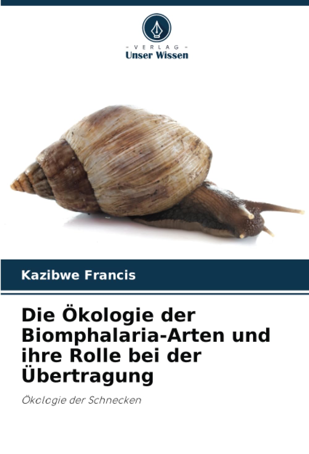 Die Ökologie der Biomphalaria-Arten und ihre Rolle bei der Übertragung: Ökologie der Schnecken Natural Sciences