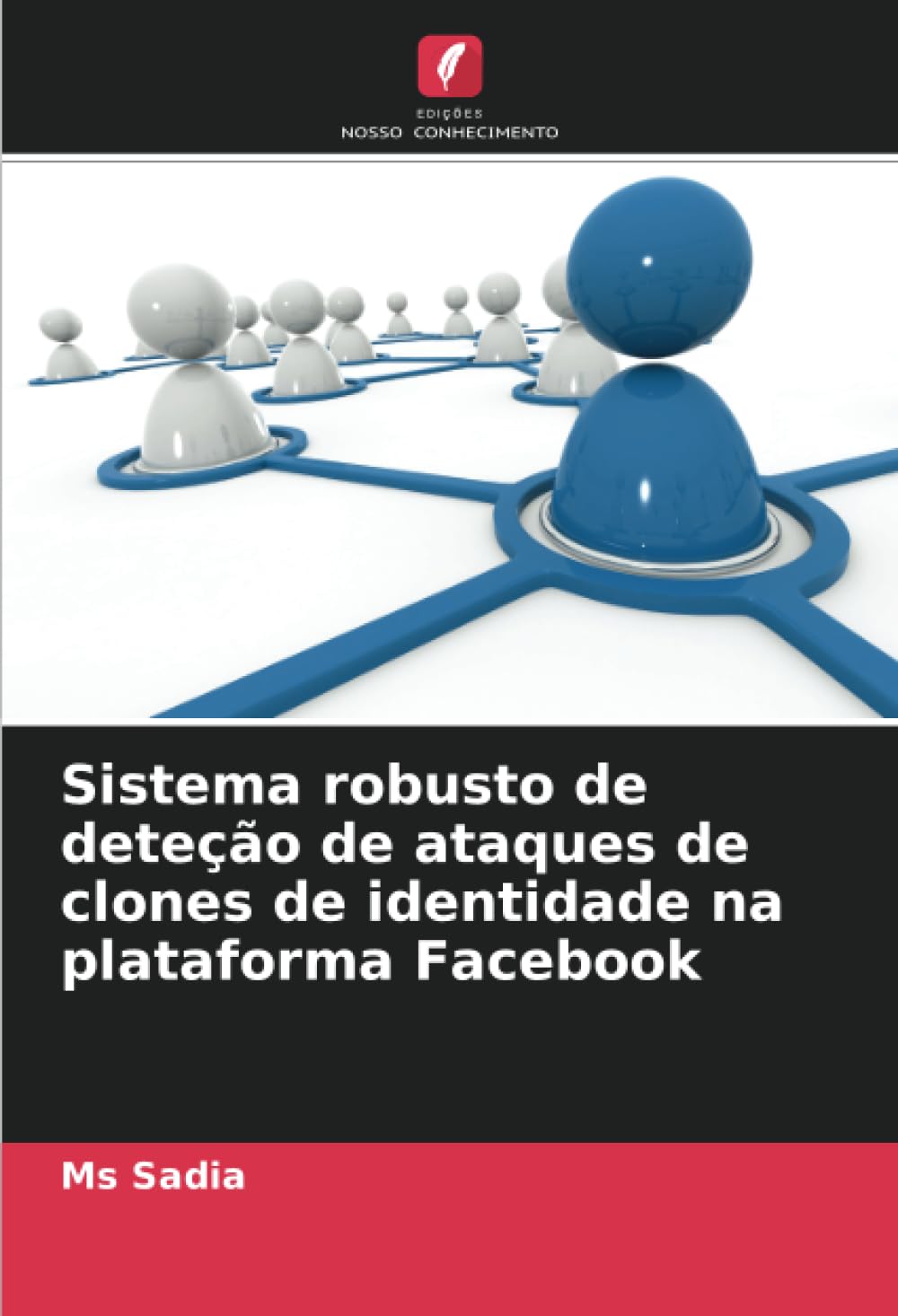 Sistema robusto de deteção de ataques de clones de identidade na plataforma Facebook Computer Science